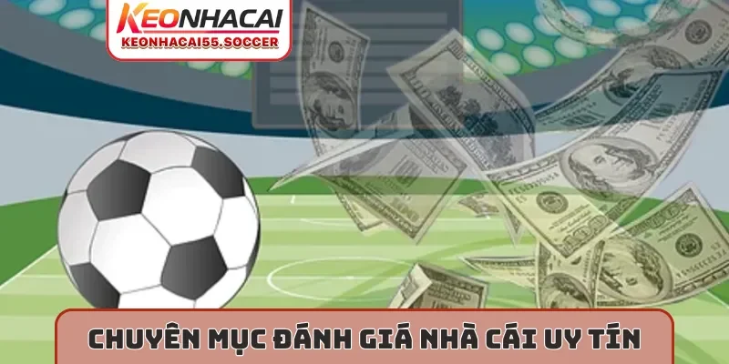 Chuyên mục đánh giá nhà cái uy tín
