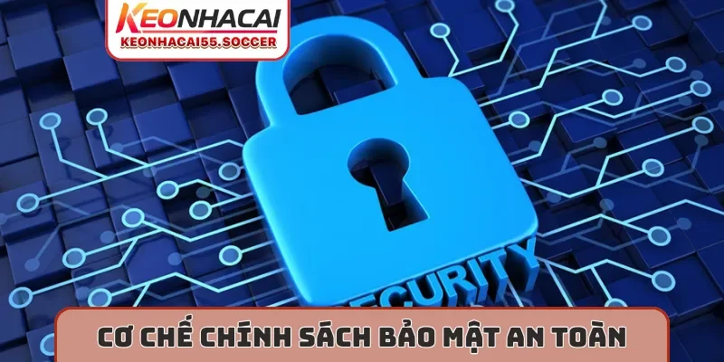 Cơ chế chính sách bảo mật an toàn