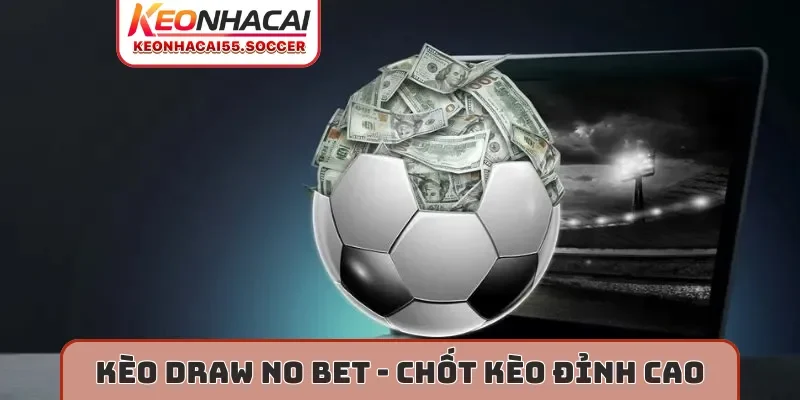 Kèo Draw No Bet
