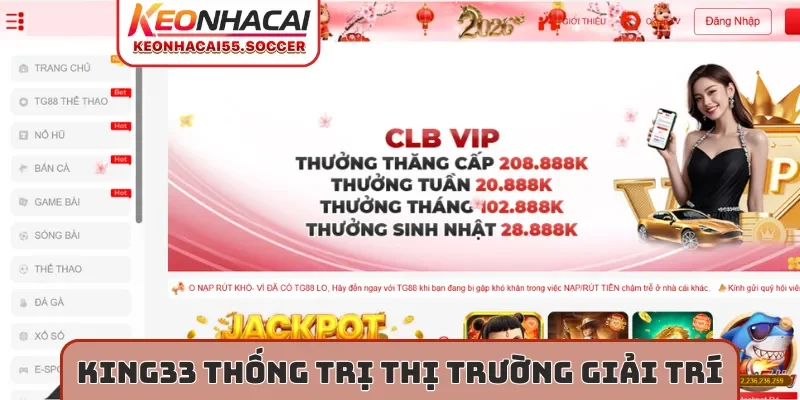 King33 thống trị thị trường giải trí